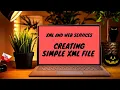 XML Web Services Practical Programs Creating simple XML file