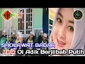 Download Lagu SHOLAWAT BADAR - OI ADIK BERJILBAB PUTIH
