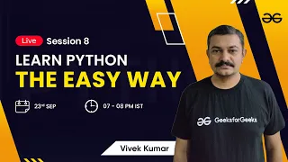 Learn Python The Easy Way - Session 8 Vivek Kumar GeeksforGeeks Python