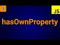 JavaScript hasOwnProperty