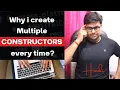 Why i create Multiple Constructor in Class