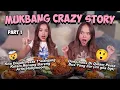 Kita Hampir Nggak Boleh Cerita Ini Mukbang Crazy Story Part 1