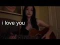 Download Lagu i love you by billie eilish (cover)