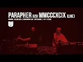 PARAPHER B2B MMCCCXCIX [LIVE] | UNWIND RELENTLESS | NOW\u0026WOW