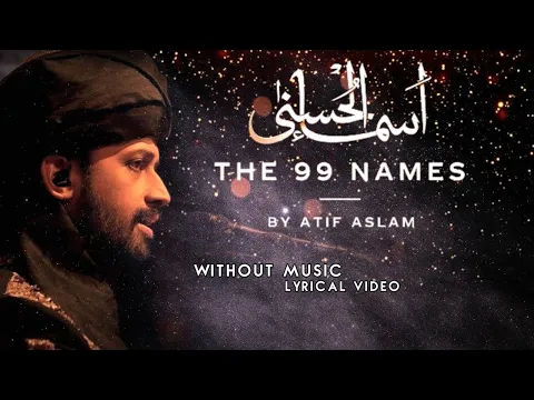 Download MP3 ASMA-UL-HUSNA : Atif Aslam | ( Vocals Only ) Without Music