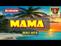 Mama - Wali Hits | PNG Music