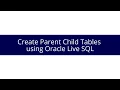 Create parent child tables using oracle live sql
