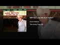 Will You Love Me In A Trailer?