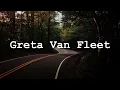 Greta Van Fleet - Highway Tune (Lyrics)