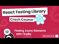 React Testing Library Tutorial - Finding Async Elements with FindBy