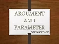 ARGUMENT AND PARAMETER - DIFFERENCE BETWEEN THEM