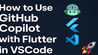 How to Use GitHub Copilot with Flutter in VSCode Step-by-Step Guide