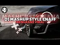Download Lagu DJ MASHUP STYLE ENAFF - VIRAL TIKTOK PALING ENAK 2025 | RE REMIX