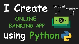 I CREATE ONLINE BANKING APP USING PYTHON PYTHON PROGRAMMING PROJECTS FOR BEGINNERS