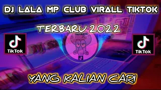 Download DJ LALA MP CLUB 26 JULI VIRALL TIKTOK 2022 MP3