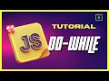 DO-WHILE El Bucle Indispensable en JavaScript Curso Desde Cero - tutorial Javascript 11