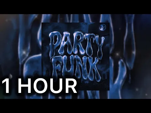 PARTY FUNK (1 HOUR SLOWED)