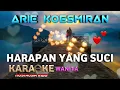 Download Lagu KARAOKE | HARAPAN YANG SUCI - ARIE KOESMIRAN | NADA WANITA ( F  )