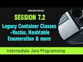 Intermediate Java Programming Session 7 2 - Legacy Containers Vector Hashtable Enumeration More