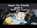 Download Lagu PARASPOOKY PRESENTS ~ Casper the friendly ghost in there’s is good￼ boos tonight