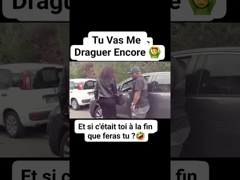 Tu Vas Me Draguer Encore 🙆‍♂️🤣