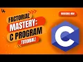 Factorial Mastery C Program Tutorial