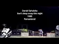 Download Lagu Don't sleep away this night - DANIEL SAHULEKA | SOUND TYPE R
