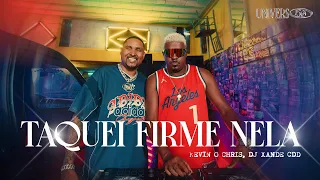 MC KEVIN O CHRIS, DJ XANDE - TAQUEI FIRME NELA (CLIPE OFICIAL)