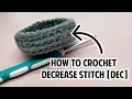 LEARN TO CROCHET - DEC Invisible Decrease Slow Step-by-step how to crochet tutorial