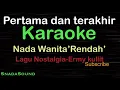 Download Lagu PERTAMA DAN TERAKHIR-Nostalgia-Ermy kullit|KARAOKE WANITA-RENDAH-Female-Cewek-Perempuan@UcokkuYasir
