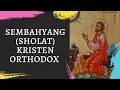 Download Lagu Sembahyang (Sholat) Kristen Orthodox - Sekolah Minggu Orthodox