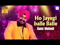 Lagu Ho Jayegi Balle Balle - HD Music Video | Daler Mehndi | Jawahar Wattal | Best of Daler Mehndi