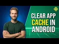 How To Clear App Cache In Android 2026 Easy Guide
