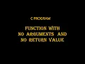 C PROGRAM FUNCTION WITH NO ARGUMENTS AND NO RETURN VALUE BY SnehaTech