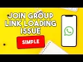 How To Fix Loading Problem WhatsApp Join Group Link SIMPLE