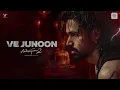 Ve Junoon |Awarapan 2 |EmraanHashmi, Disha Patani |Vishesh Bhatt |Mithoon, Sayeed Q., Subodhh