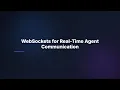 WebSockets for Real-Time Agent Communication