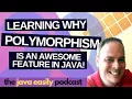 Learning Why Polymorphism is an Awesome Feature in Java The Java Easily Podcast