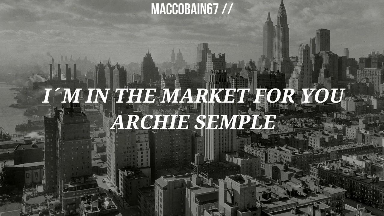 I´m In The Market For You - Archie Semple I´m In The Market For You - Archie Semple