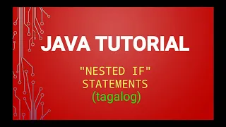 BASIC JAVA TUTORIAL PART 7 tagalog NESTED IF STATEMENTS