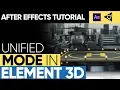 AFTER EFFECTS TUTORIAL Unified Mode in Element3D