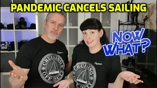 The Pandemic Cancels Our Sailing Season.  Now what?