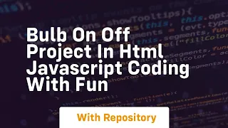 Bulb on off project in html javascript coding with fun