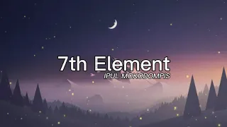 Download 7TH Element-_Ipul MOKODOMPIS_-2021 MP3