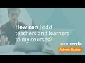Add teachers and learners Admin Basics