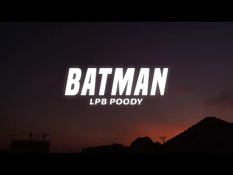 Download MP3 LPB Poody - Batman (Lyrics)