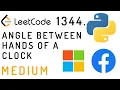 Leetcode 1344 Angle Between Hands of a Clock Python Full Explanation