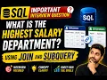SQL Interview questions What is the Highest Salary Department using JOIN Subquery