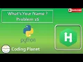 Python Challenge 16 What s Your Name HackerRank Solution Coding Planet