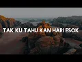 Download Lagu Tak Ku Tahu Kan Hari Esok, Waktu Yang Tepat, Kutetap Setia (Lirik) - Grezia, Michela